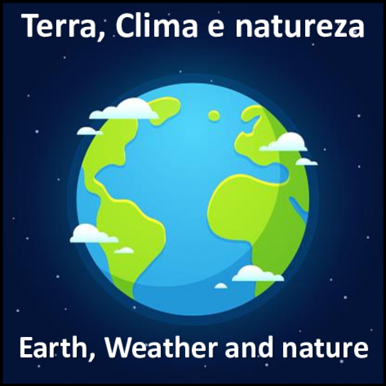 5.0) Earth, Weather and Nature – Terra, Clima e Natureza